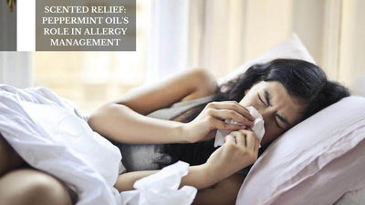Scented Relief: Peppermint Oil's Role In Allergy Management