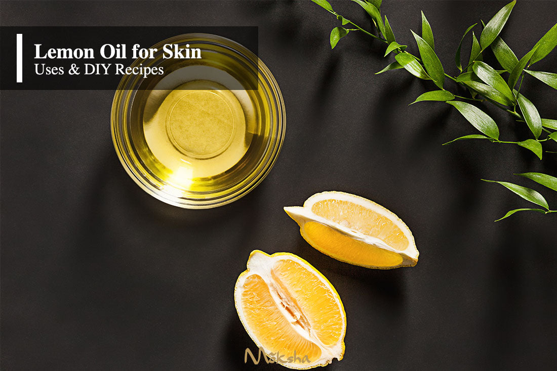 Lemon Oil for Skin I Benefits & DIY Recipes Moksha Lifestyle Products