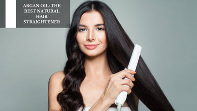 Argan Oil: The Best Natural Hair Straightener