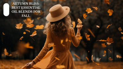 Autumn Bliss: Best Essential Oil Blends For Fall