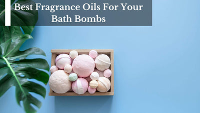 Best Fragrance Oils For Your Bath Bombs