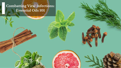 Combatting Viral Infections: Essential Oils 101