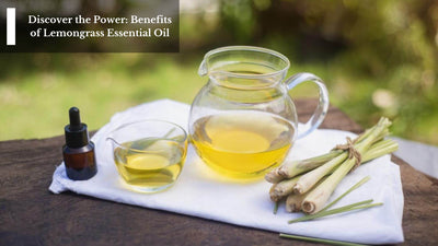 Discover the Power: Benefits of Lemongrass Essential Oil