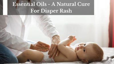 Essential Oils - A Natural Cure For Diaper Rash