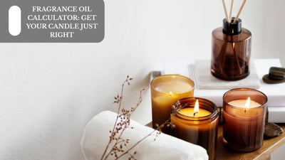 Fragrance Oil Calculator: Get Your Candle Just Right