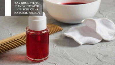 Say Goodbye To Dandruff With Hibiscus Oil: A Natural Remedy