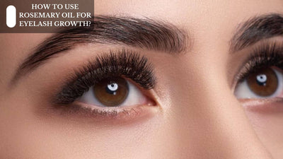 How To Use Rosemary Oil For Eyelash Growth?
