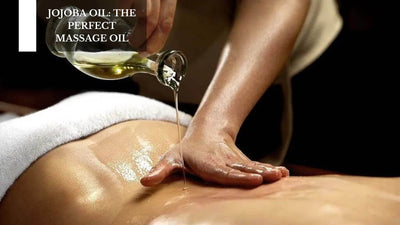 Jojoba Oil: The Perfect Massage Oil