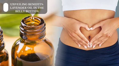 Unveiling Benefits: Lavender Oil In The Belly Button