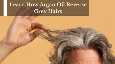 Learn How Argan Oil Reverse Grey Hairs