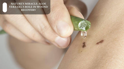 Nature's Miracle: Aloe Vera Gel's Role In Wound Recovery
