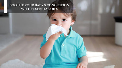 Soothe Your Baby's Congestion With Essential Oils