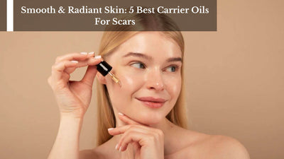 Smooth & Radiant Skin: 5 Best Carrier Oils For Scars
