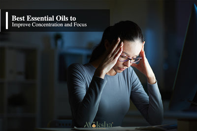 Top Essential Oils For Concentration I Best Essential Oils for Focus